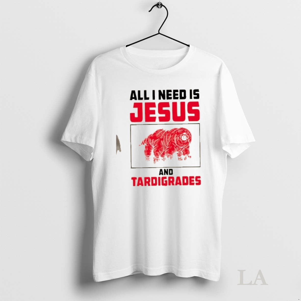 Original All I Need Is Jesus And Tardigrades