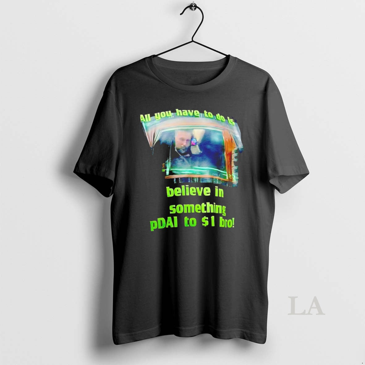 Original All You Have To Do Is Believe In Something Pdai To 1 Bro
