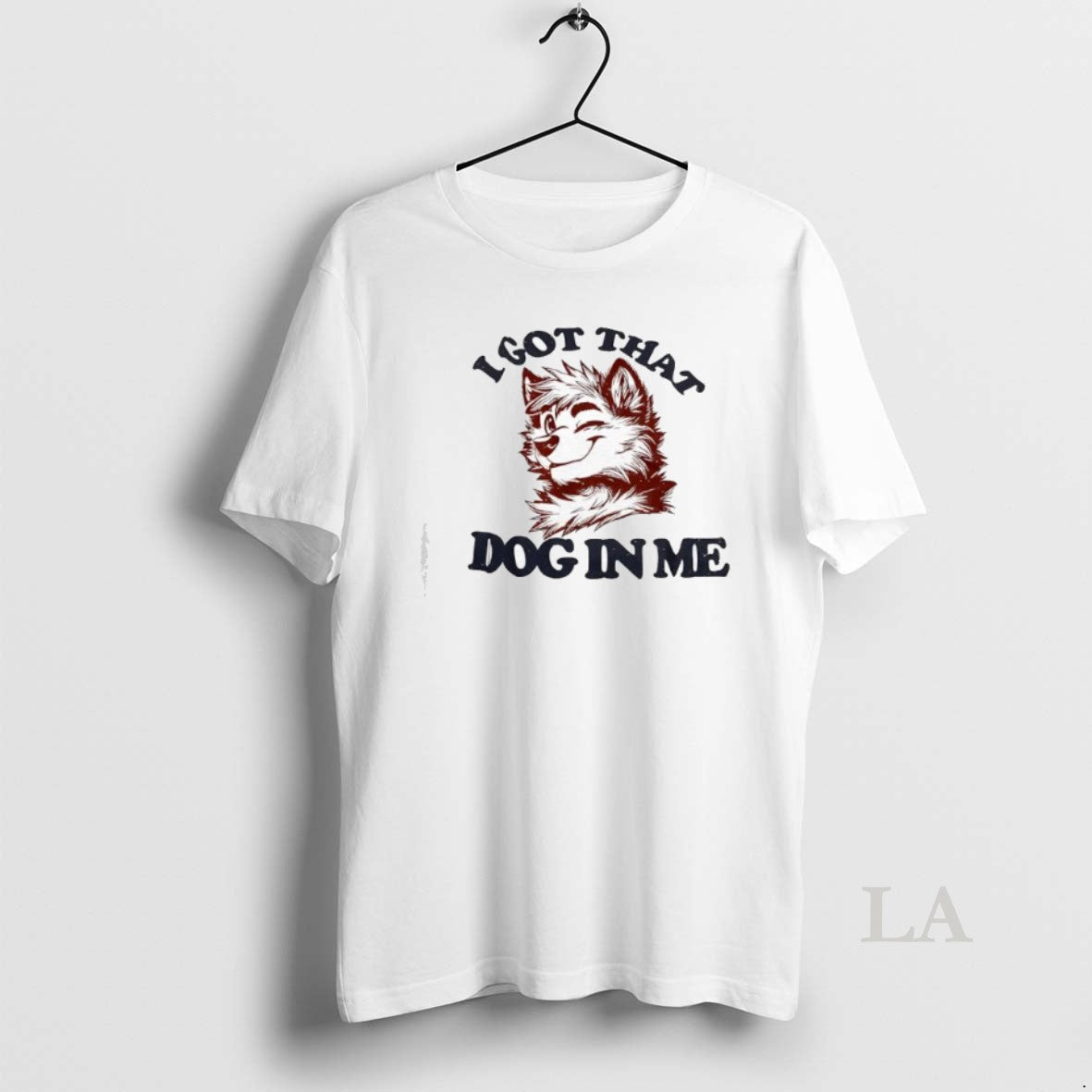Original Anthropomorphic Dog I Got That Dog In Me