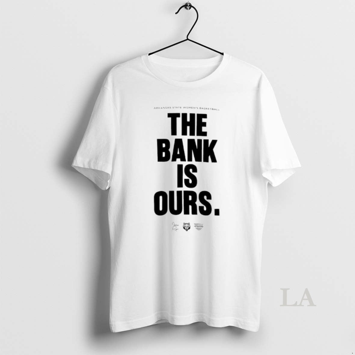 Original Arkansas State Womens Basketball Team The Bank Is Ours