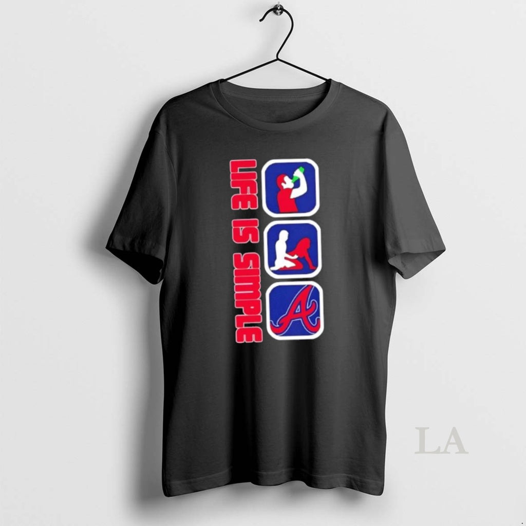 Original Atlanta Braves Baseball Life Is Simple