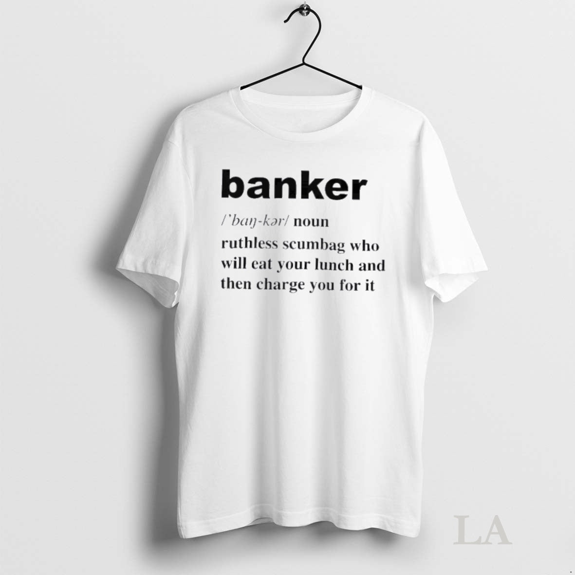 Original Banker Ruthless Scumbag Who Will Eat Your Lunch And Then Charge You For It