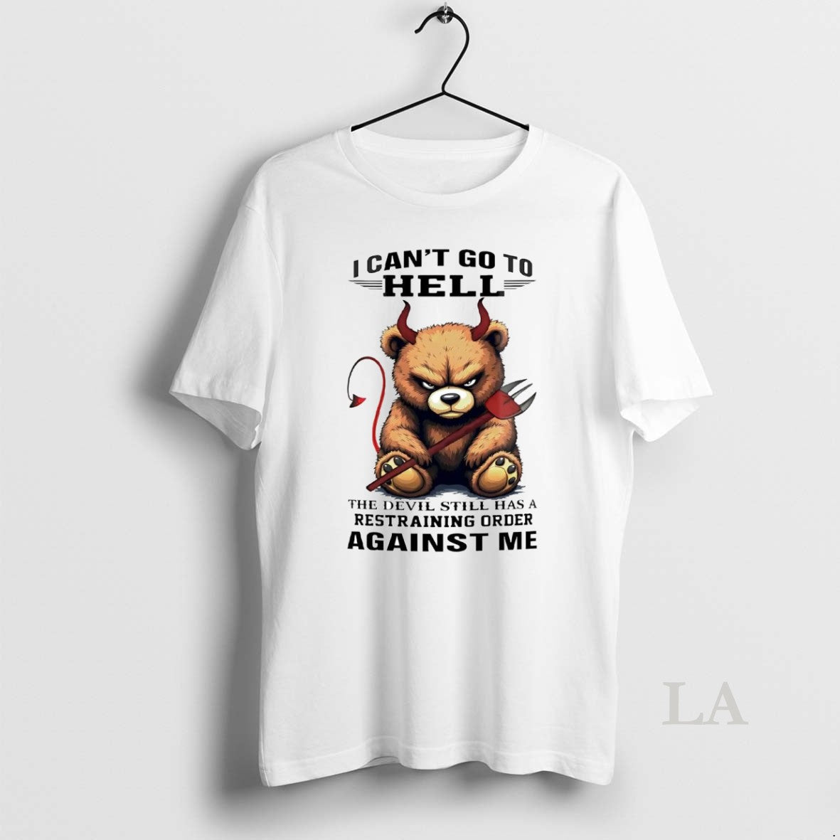 Original Bear I Cant Go To Hell The Devil Still Has A Restraining