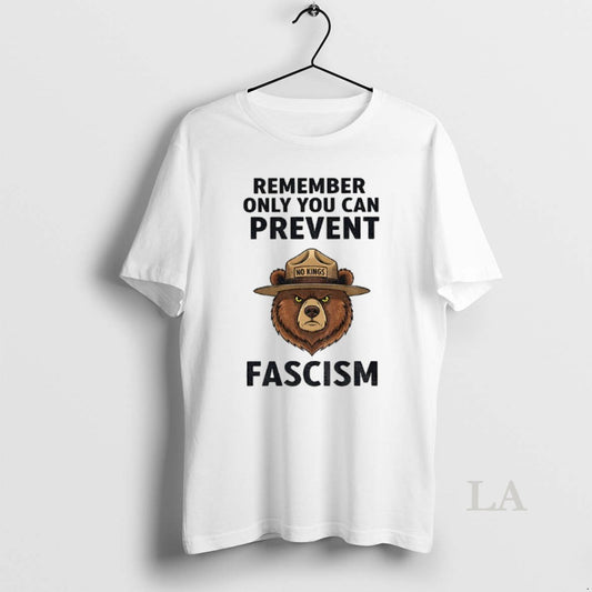 Original Bear Refuse Fascism No Kings Remember Only You Can Prevent Fascism Political