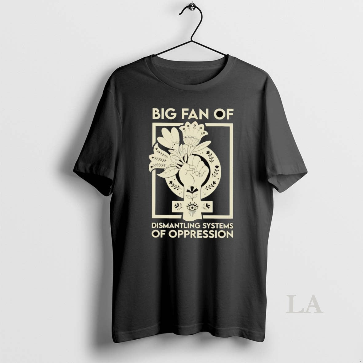 Original Big Fan Of Dismantling Systems Of Oppression