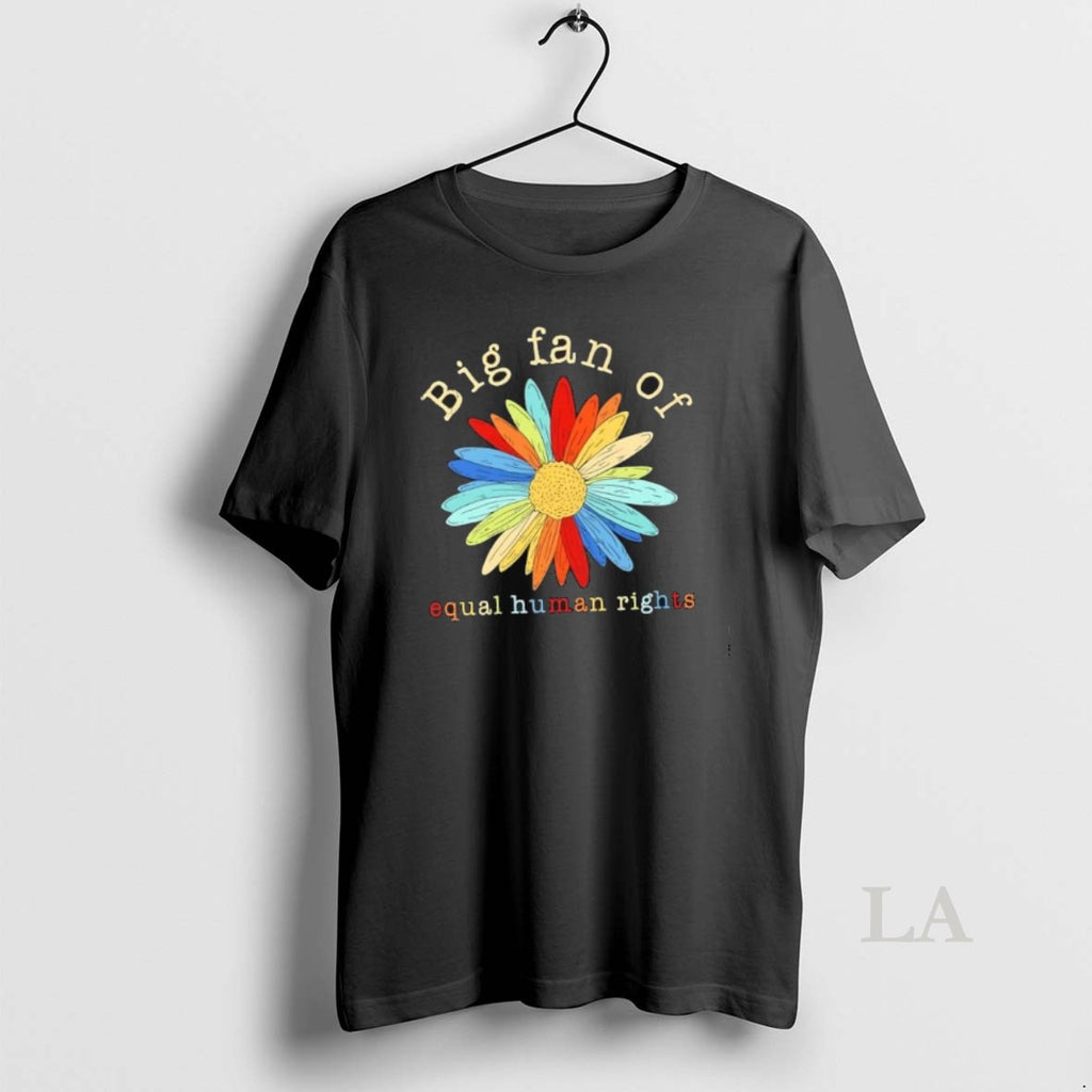 Original Big Fan Of Equal Human Rights Daisy Floral