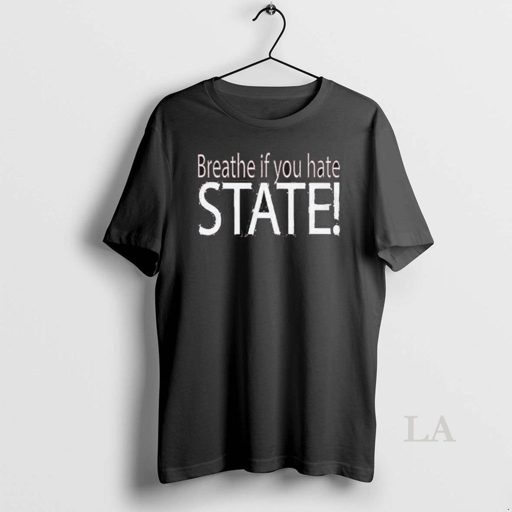 Original Breathe If You Hate State