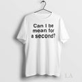 Original Can I Be Mean For A Second Circle