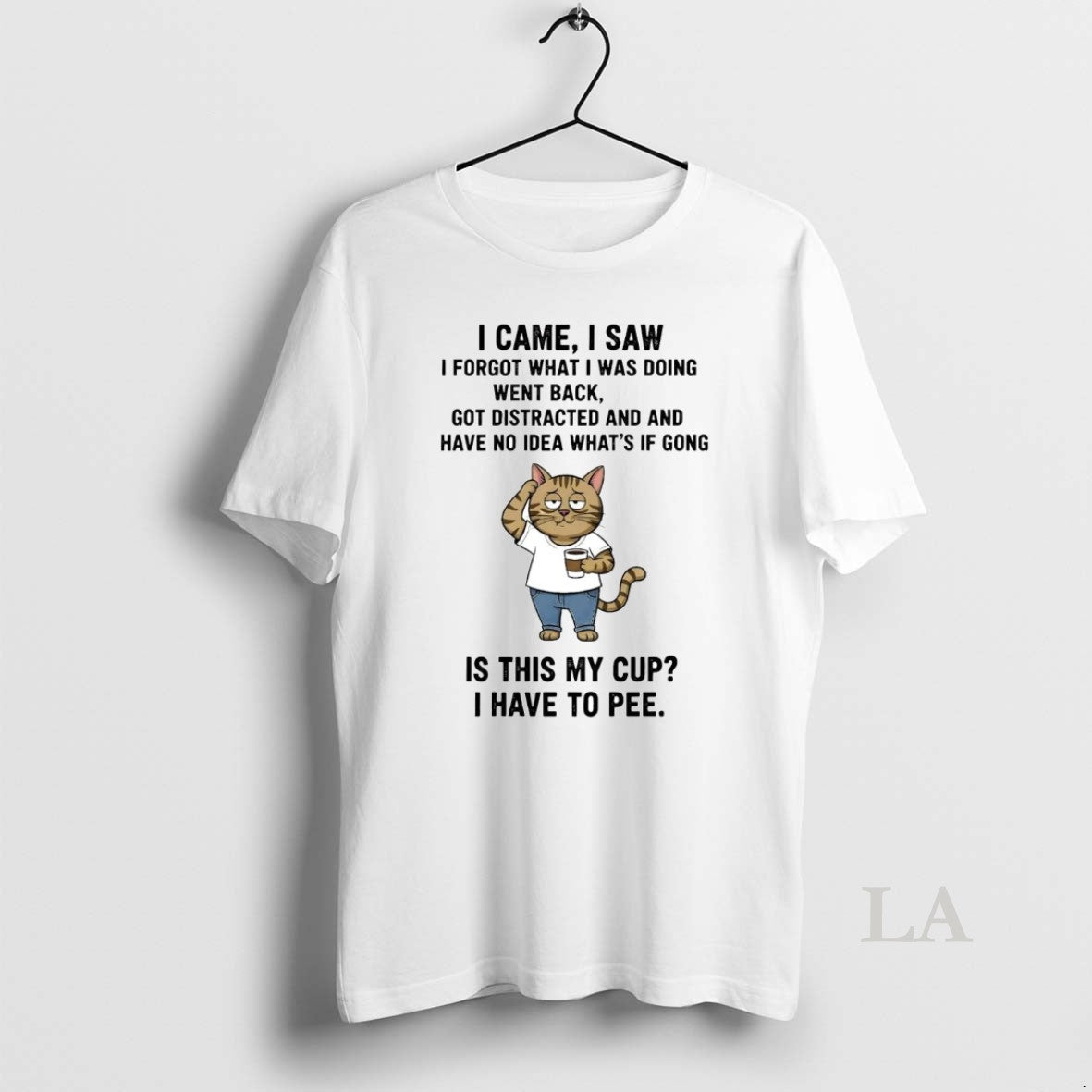 Original Cat I Came I Saw I Forgot What I Was Doing Went Back Is