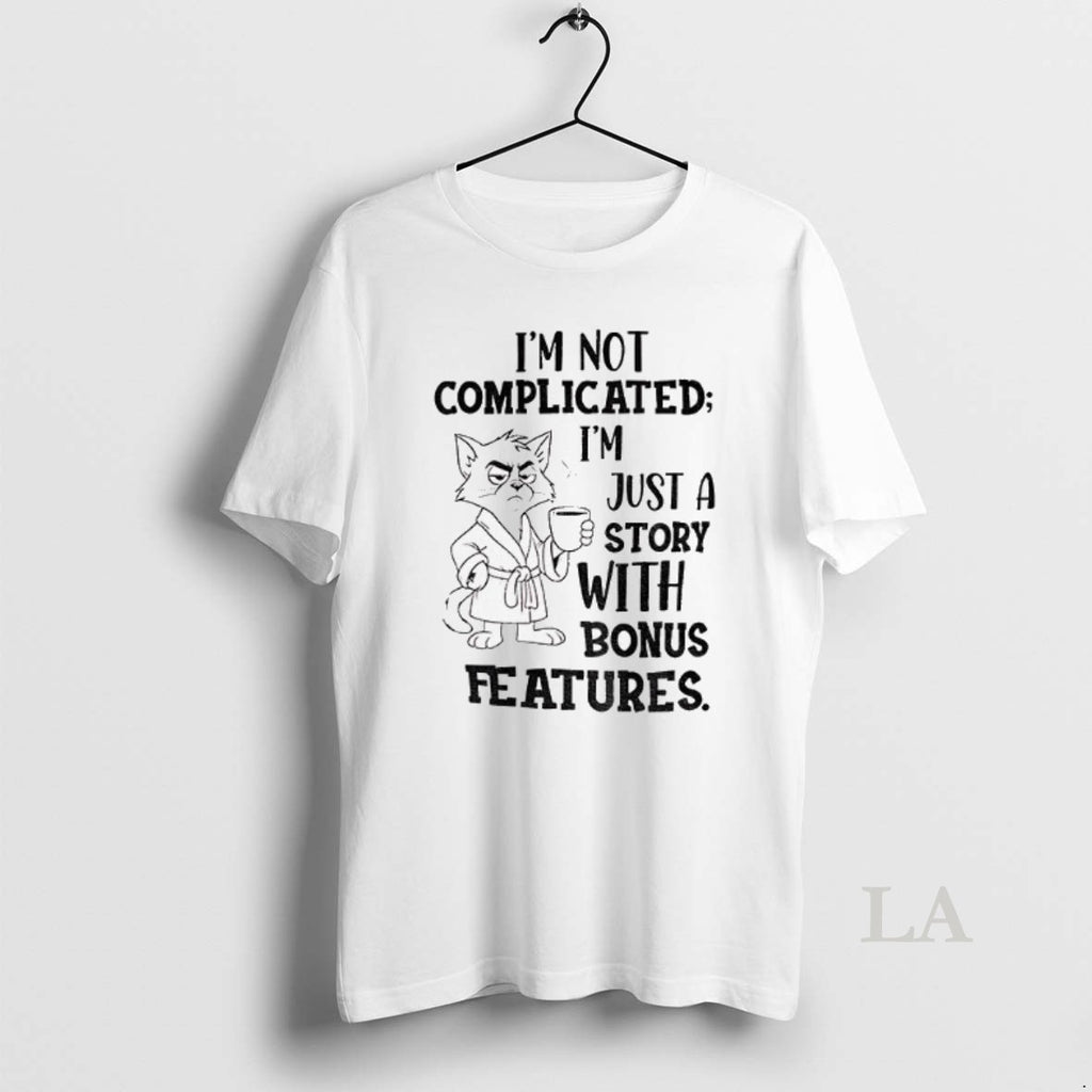 Original Cat Im Not Complicated Im Just A Story With Bonus Features