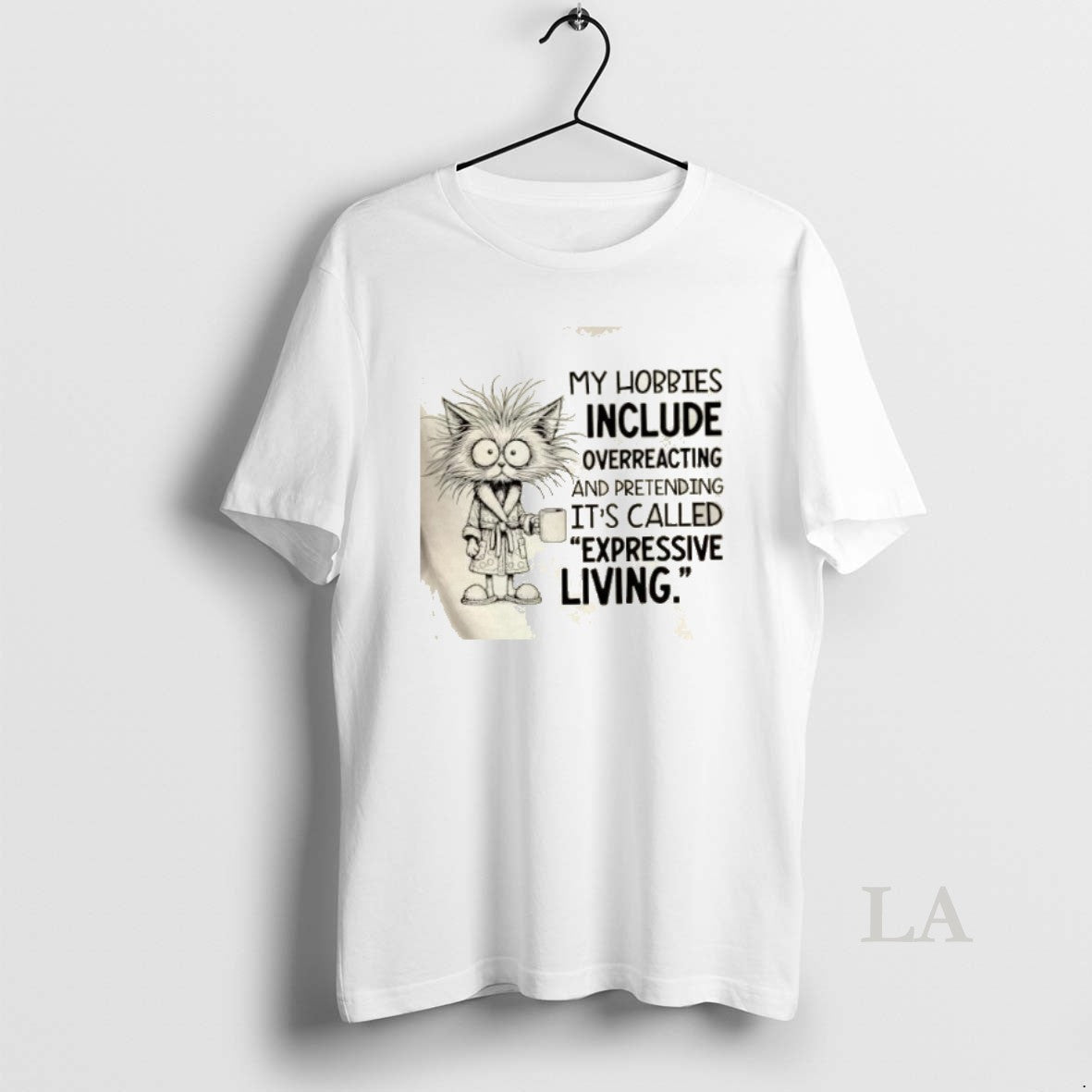 Original Cat My Hobbies Include Overreacting And Pretending Its Called Expressive Living
