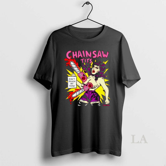 Original Chainsaw Tits Dont Touch My Tits