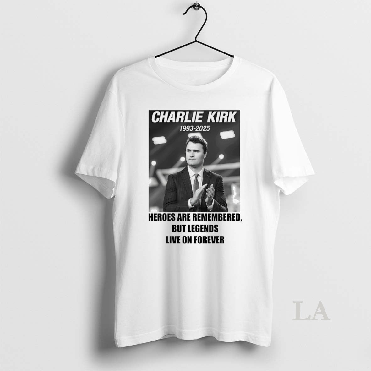 Original Charlie Kirk Heroes Are Remembered But Legends Live On Forever White