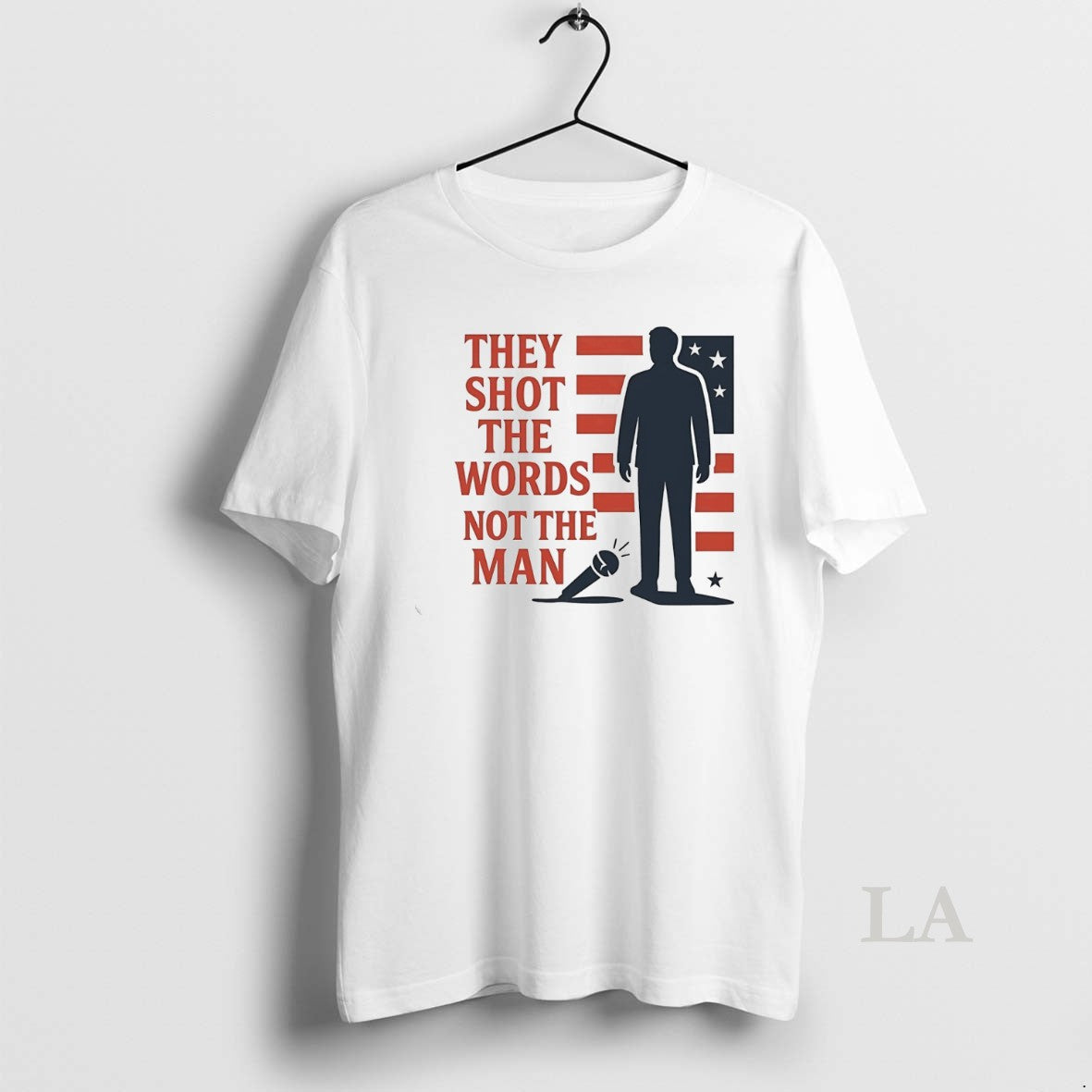 Original Charlie Kirk They Shot The Words Not The Man White