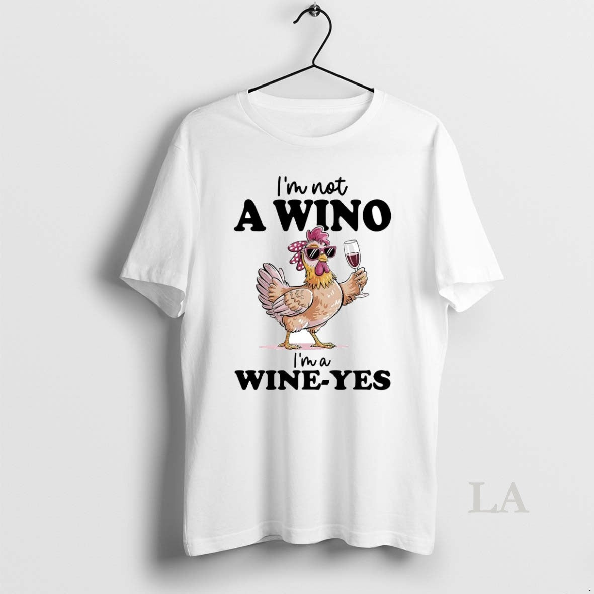 Original Chicken Im Not A Wino Im A Wine Yes