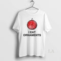 Original Christmas I Eat Ornaments