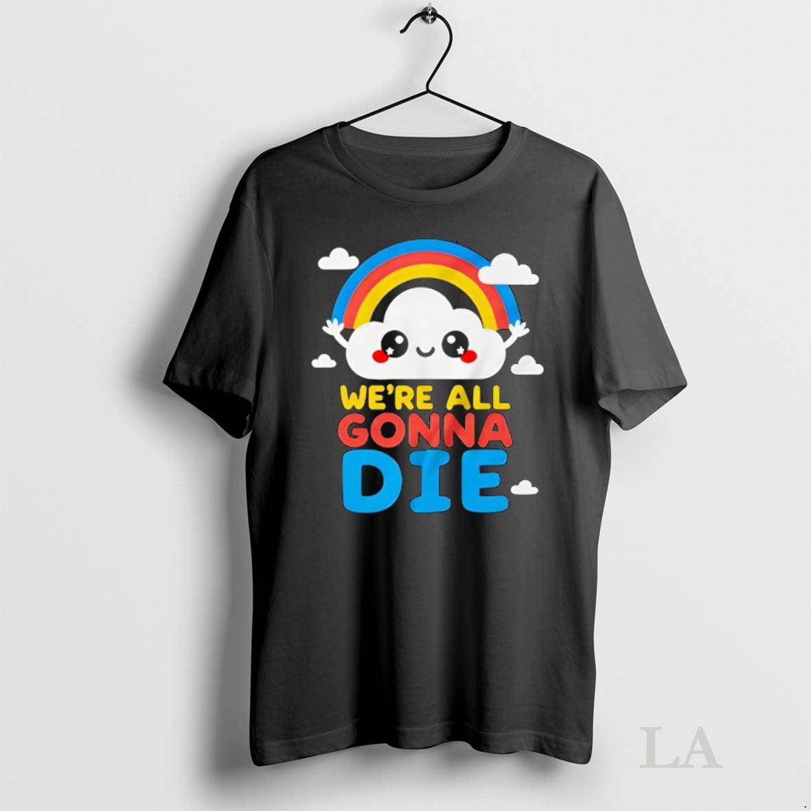 Original Cloud And Rainbow Were All Gonna Die