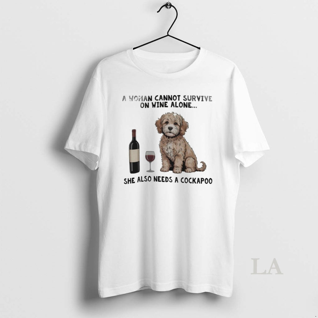 Original Cockapoo A Woman Cannot Survive On Wine Alone