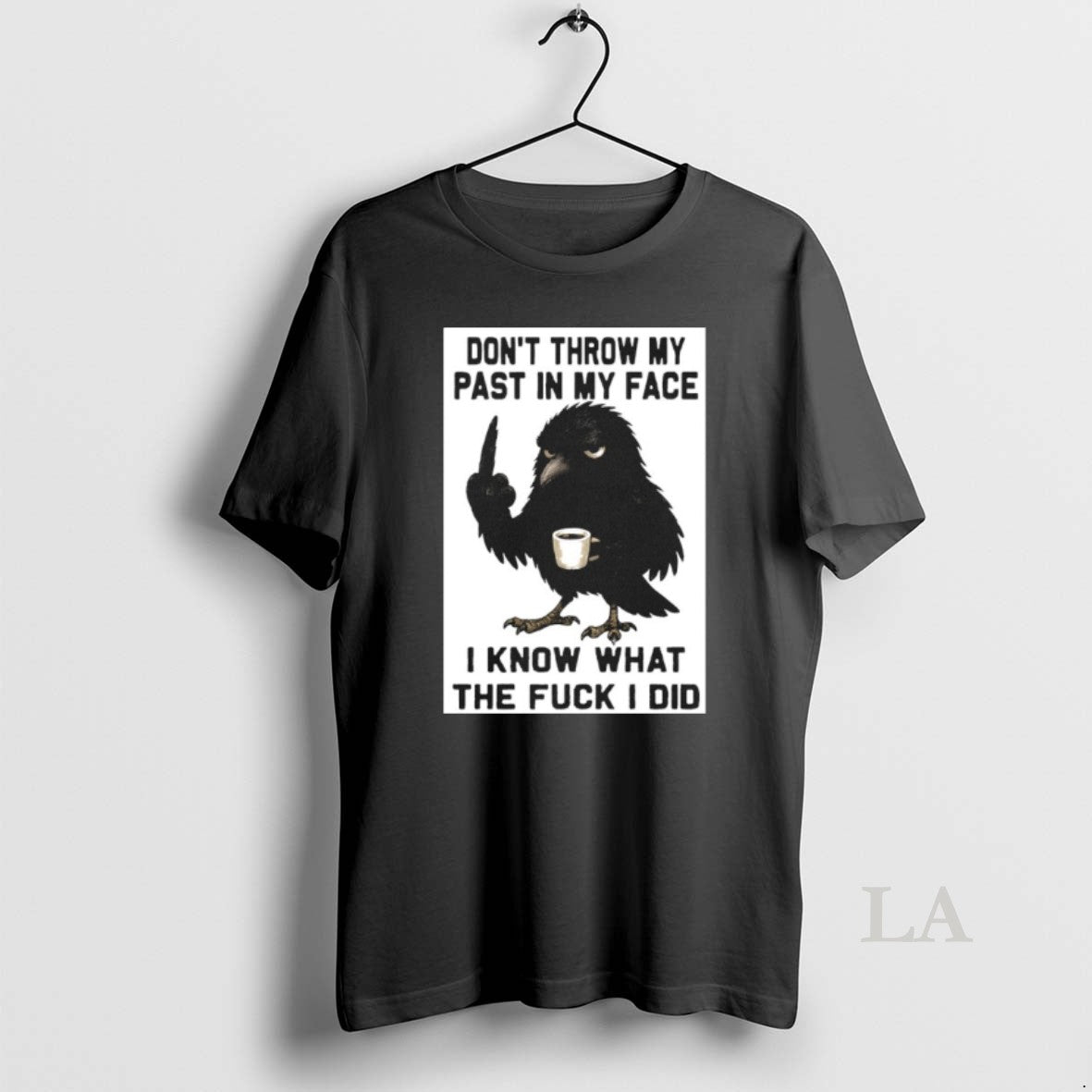 Original Crow Dont Throw My Past In My Face I Know What The Fuck