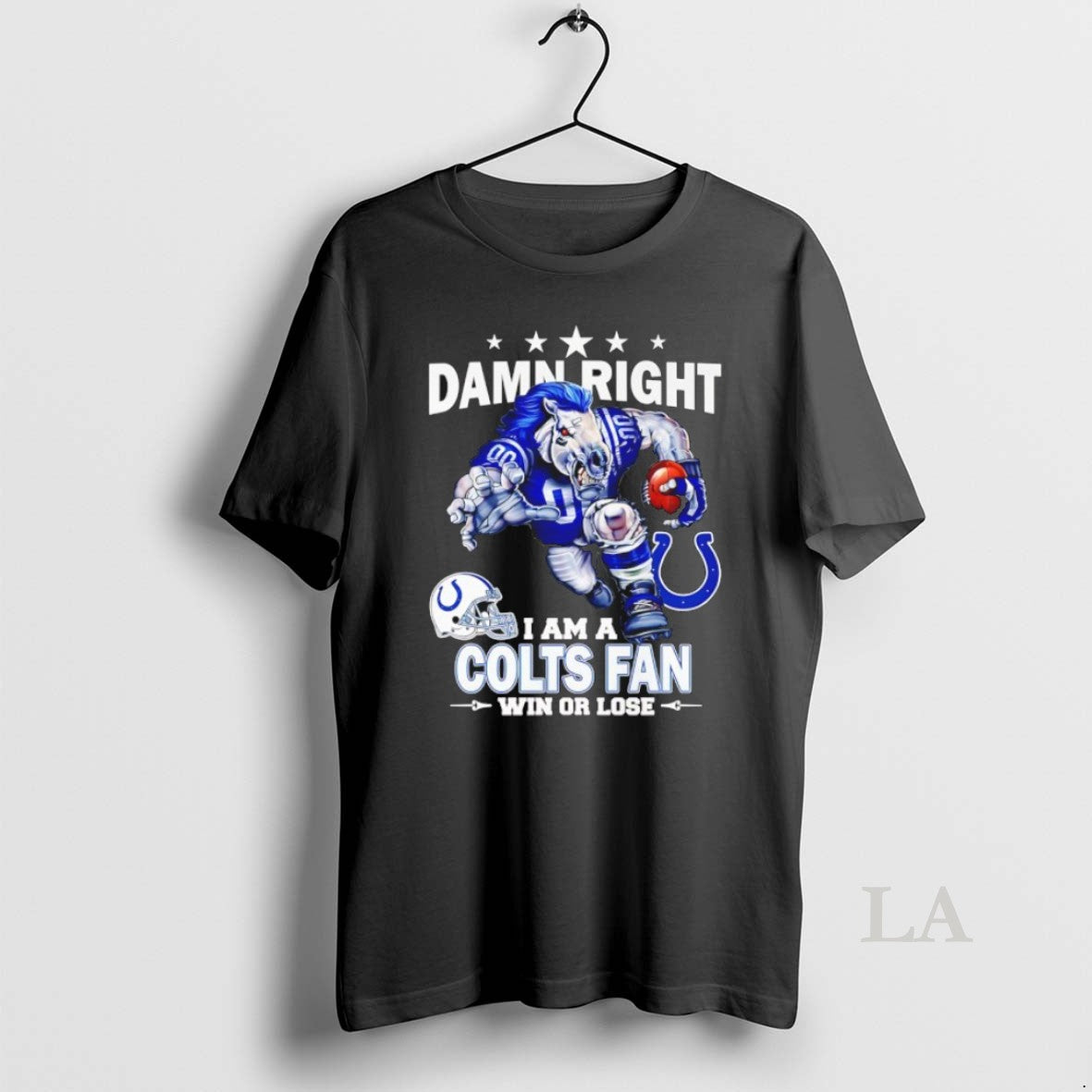 Original Damn Right I Am A Idianapolis Colts Fan Win Or Lose Mascot