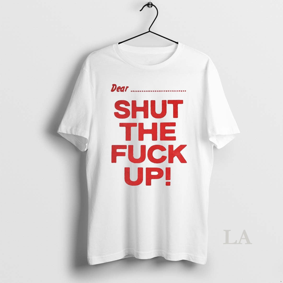 Original Dear Shut The Fuck Up