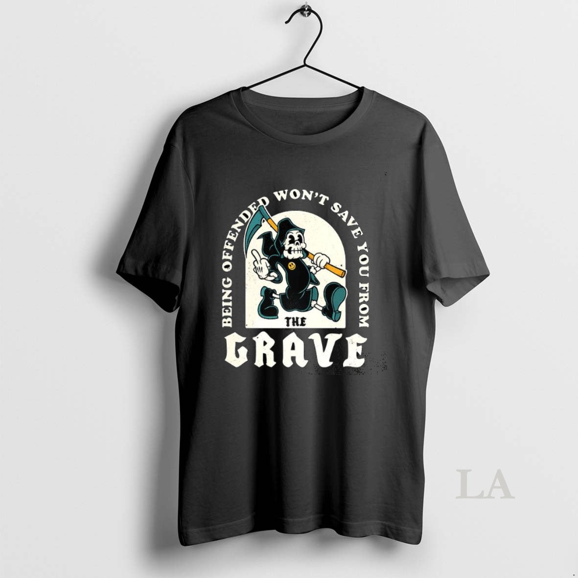 Original Death Being Offended Wont Save You From The Grave Funny