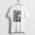 Original Despite All My Rage I Am Still Just A Nicolas Cage