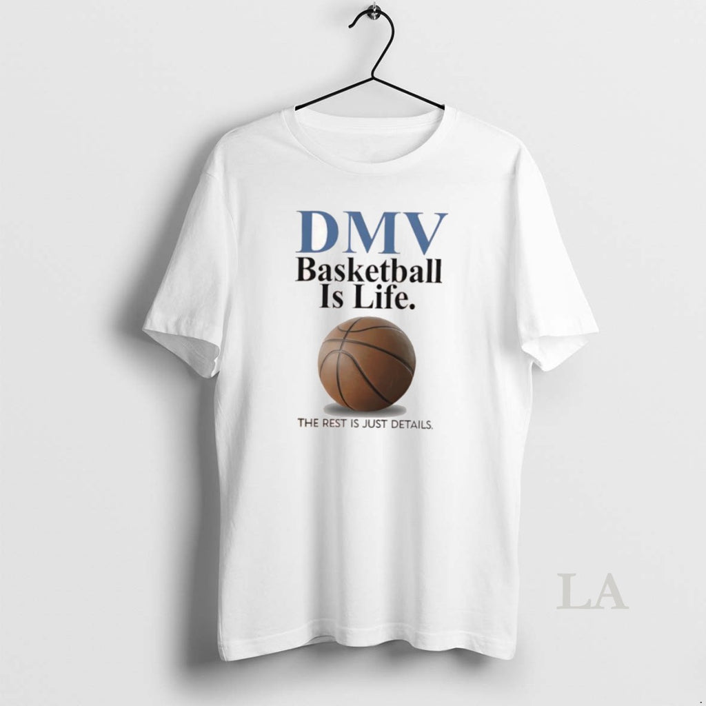 Original Dmv Basketball Is Life The Rest Is Just Details