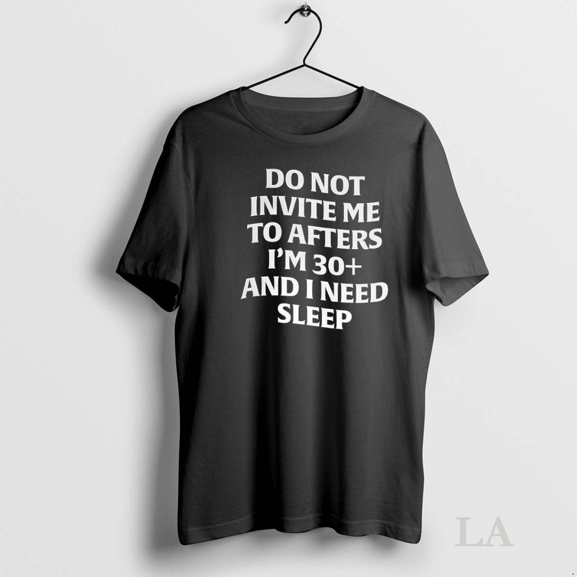 Original Do Not Invite Me To Afters Im 30 Plus And I Need Sleep Meme