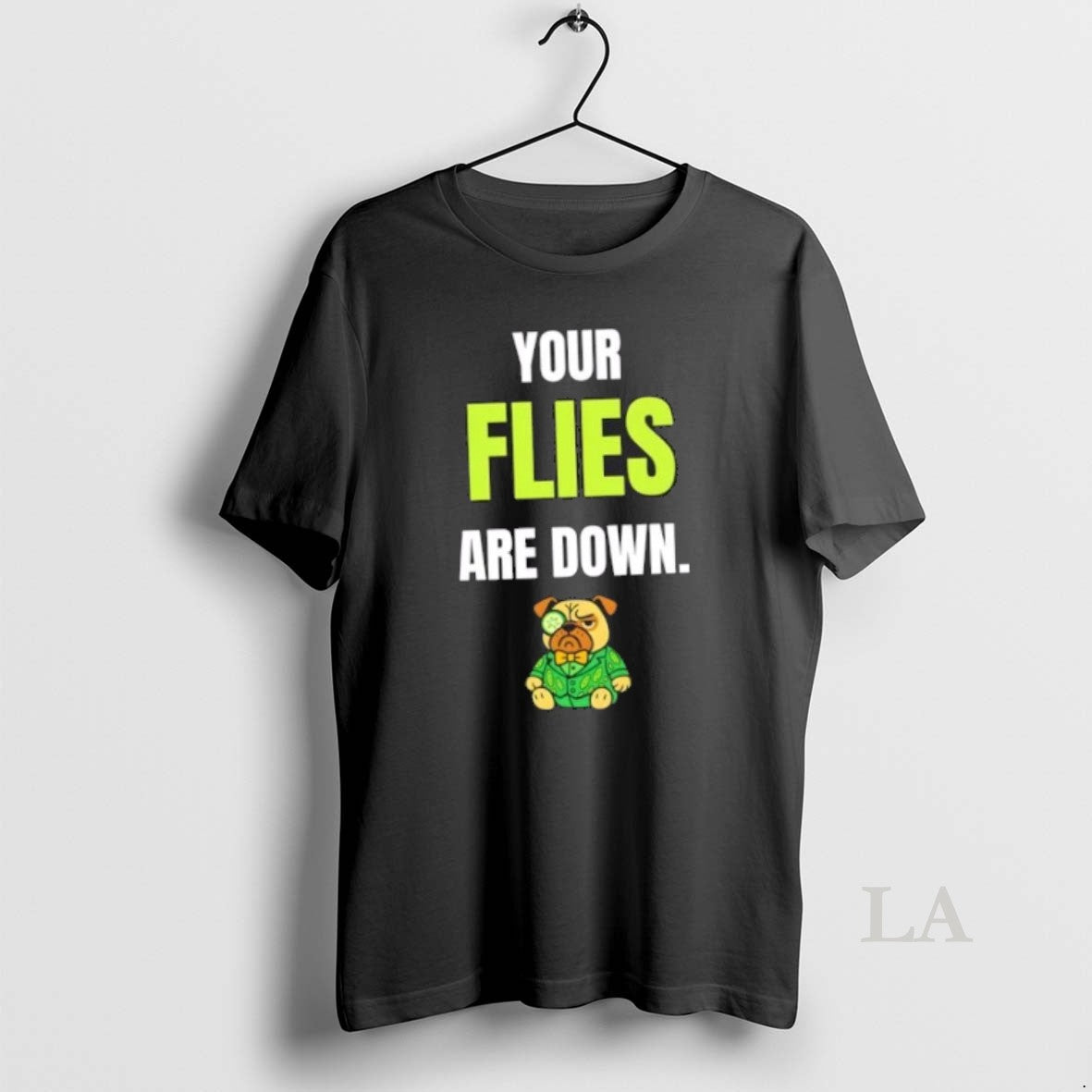Original Dog Your Flies Are Down