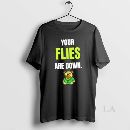 Original Dog Your Flies Are Down