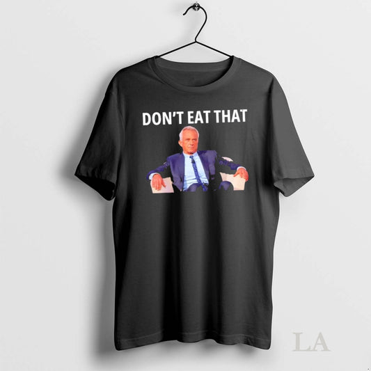 Original Dont Eat That Maha Robert Kennedy Rfk Jr