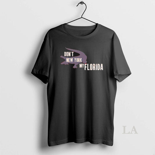 Original Dont New York My Florida