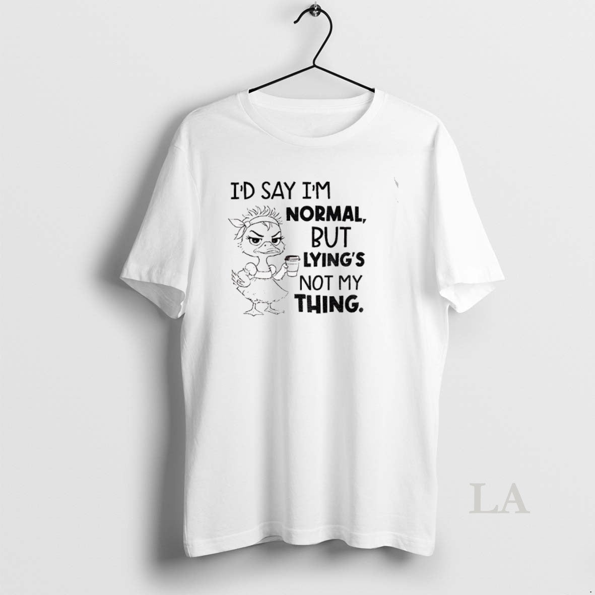 Original Duck Lady Id Say Im Normal But Lyings Not My Thing