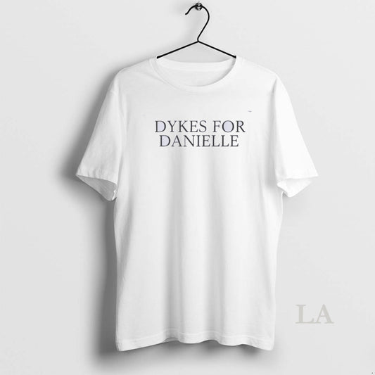 Original Dykes For Danielle Cracked The Love Of Your Life