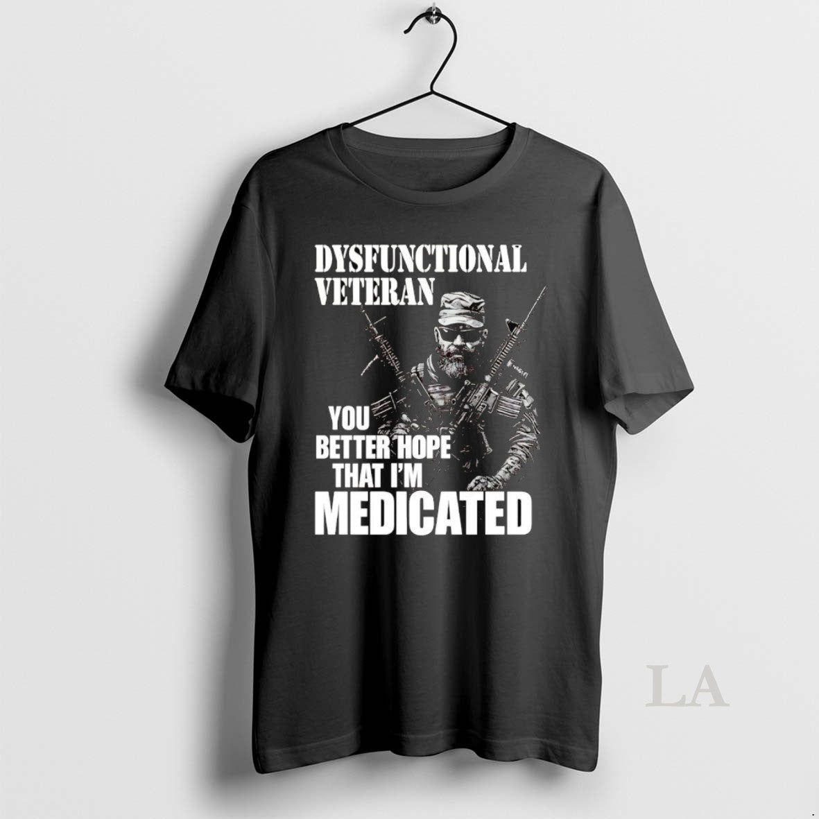 Original Dysfunctional Veteran You Better Hope That Im Medicated