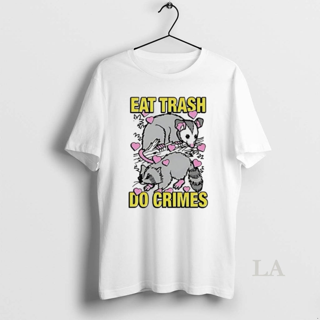 Original Eat Trash Do Crimes Possum Raccoon