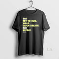 Original Eat Try To Run Walk Catch Breath Eat Repeat