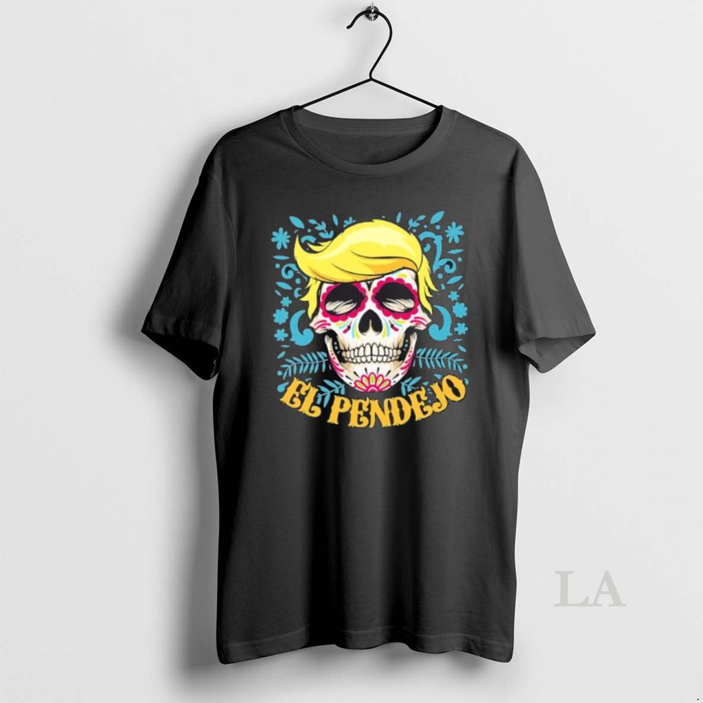Original El Pendejo Dia De Los Muertos Sugar Skull Anti Trump