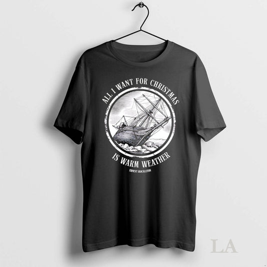 Original Ernest Shackleton All I Want For Christmas Is Warm Weather