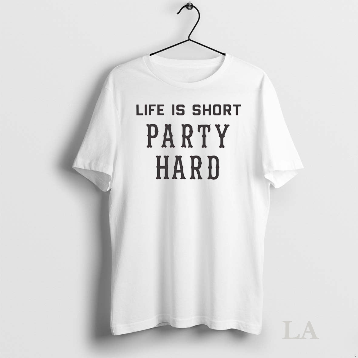 Original Fascinating Life Is Short Party Hard