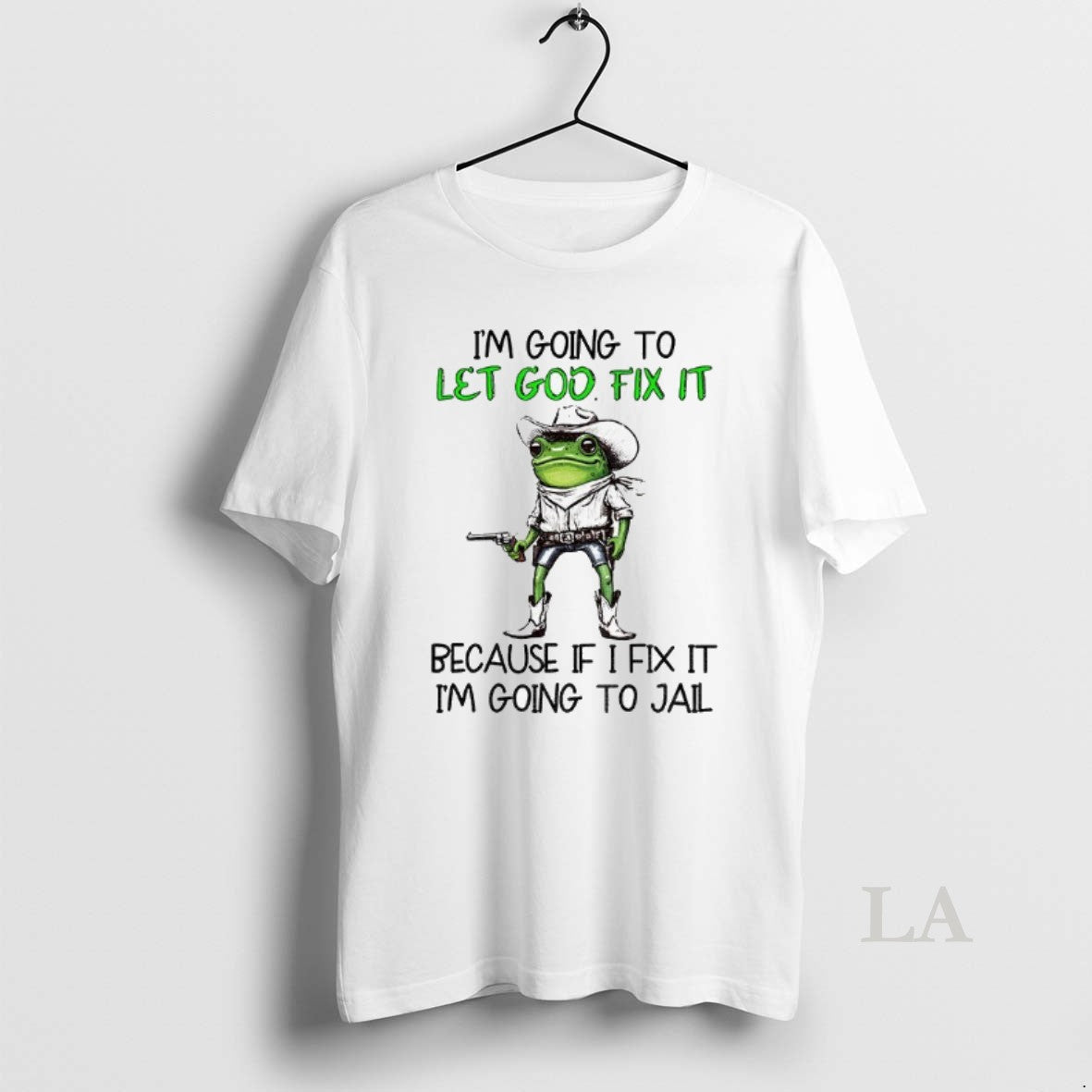 Original Frog Im Going To Let God Fix It Because If I Fix It Im