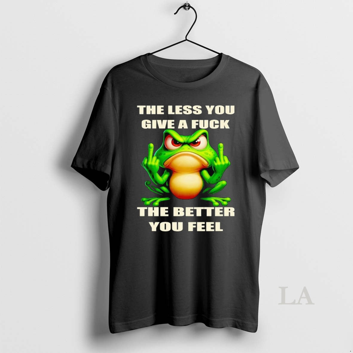 Original Frog The Less You Give A Fuck The Better You Feel