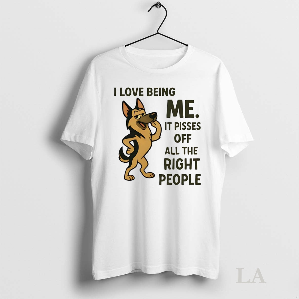 Original German Shepherd I Love Being Me It Pisses Off
