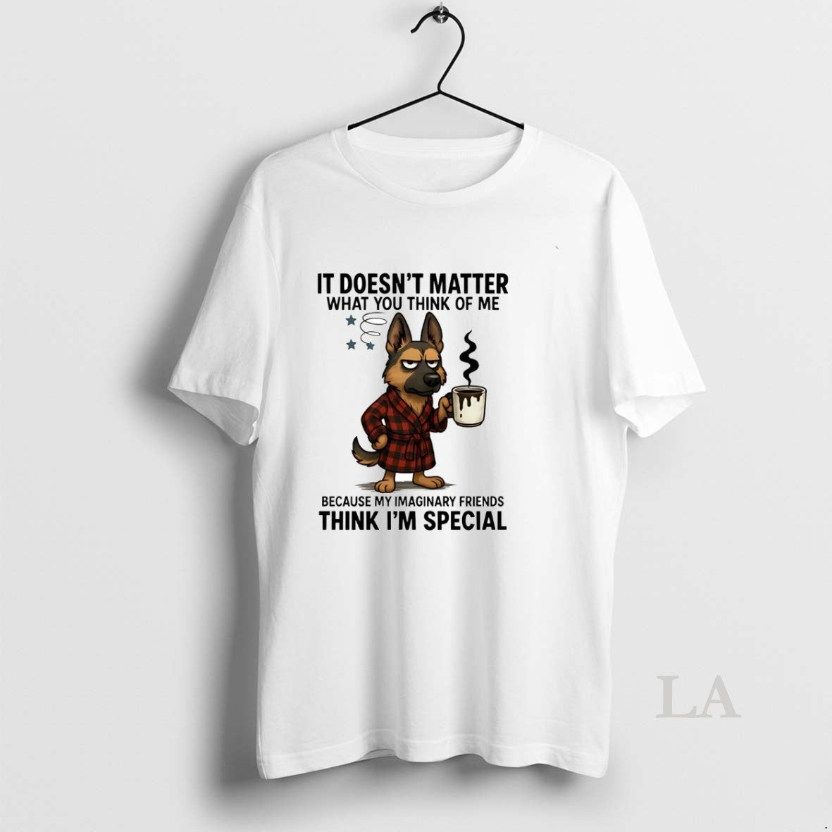Original German Shepherd It Doesnt Matter What You Think
