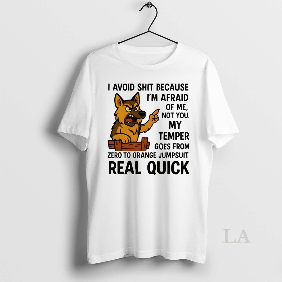 Original German Shepherd I Avoid Shit Because Im Afraid Of Me Not You Real Quick