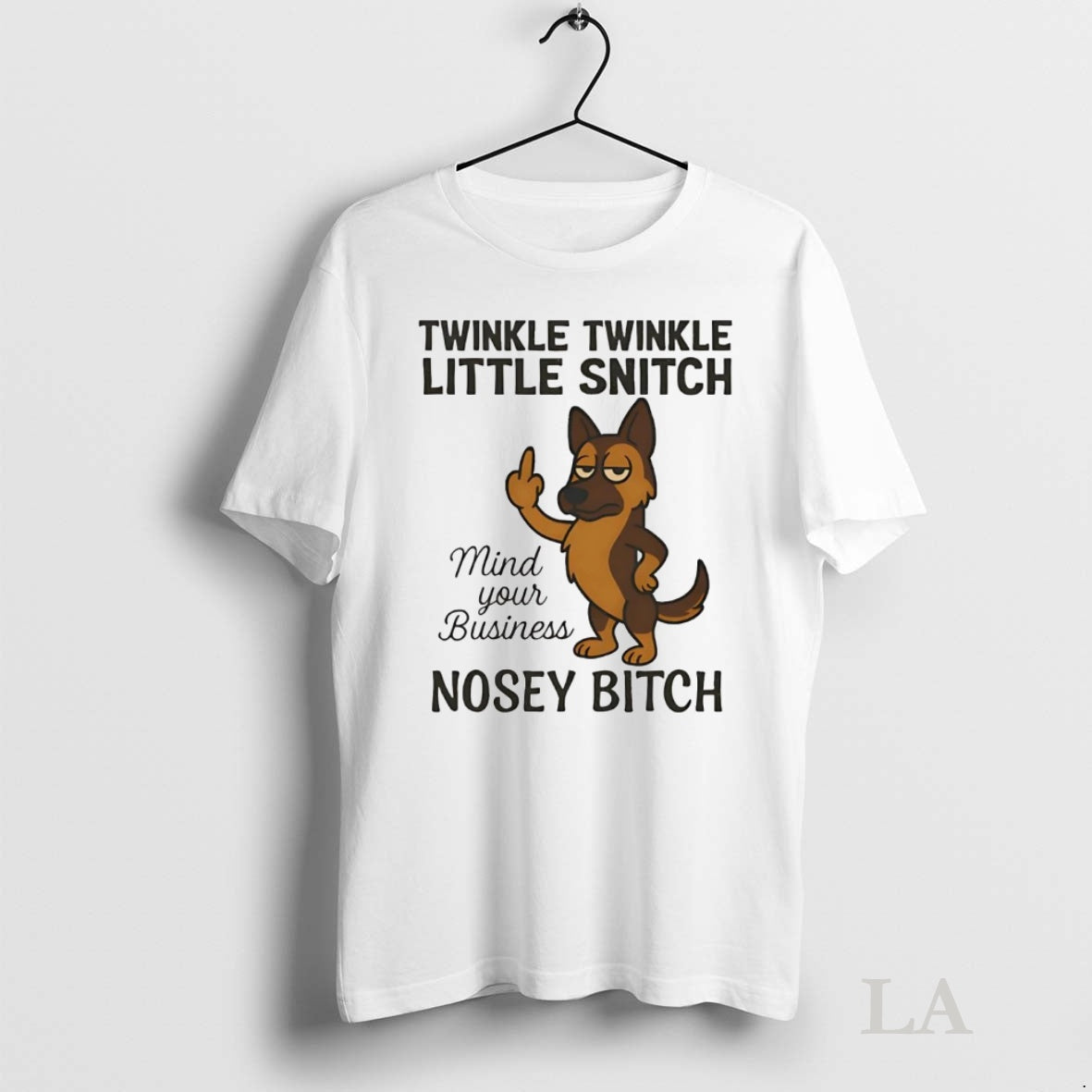 Original German Shepherd Twinkle Twinkle Little Snitch Nosey Bitch