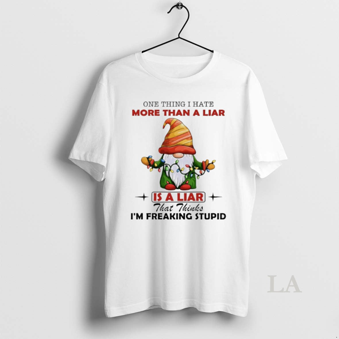 Original Gnome Christmas 2025 One Thing I Hate More Than A Liar Is A Liar