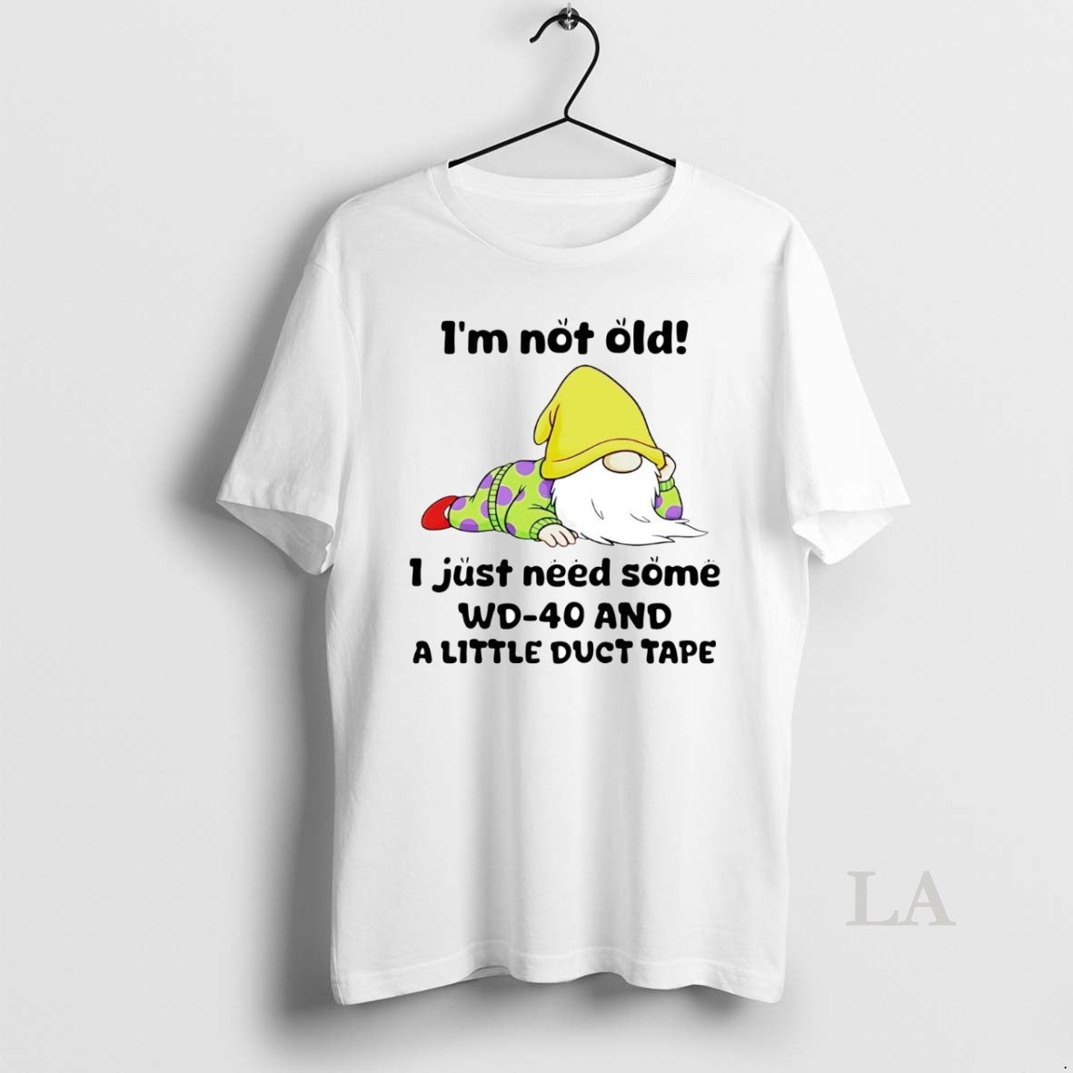 Original Gnome Im Not Old I Just Need Some Wd 40