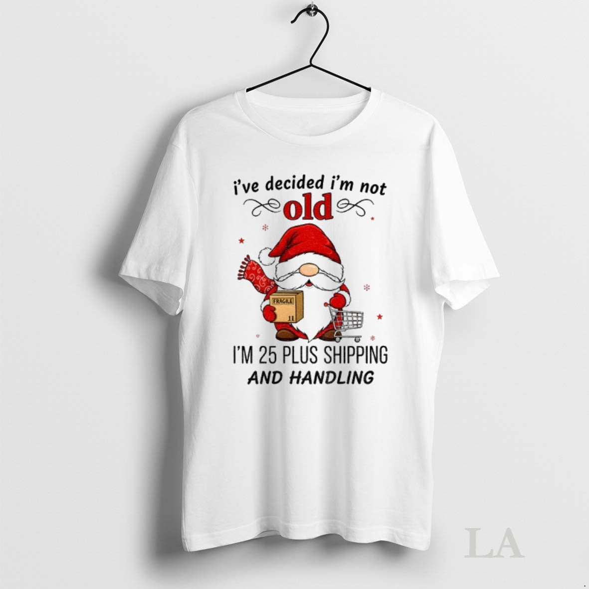 Original Gnome Santa Claus Ive Decided Im Not Old Im 25 Plus Shipping And Handling
